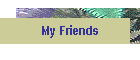 My Friends