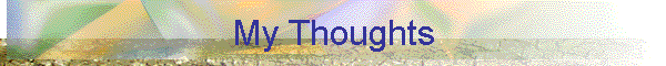 My Thoughts